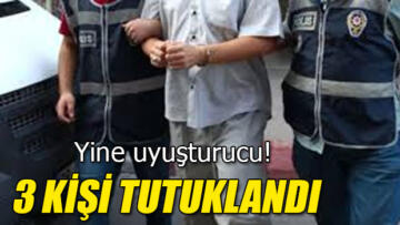 Uyuşturucu Ticareti Yapan 3 Kişi Tutuklandı