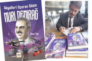 “HAYALLERİ UÇURAN ADAM NURİ DEMİRAĞ”